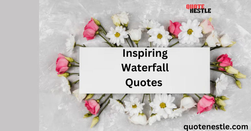 Inspiring Waterfall Quotes