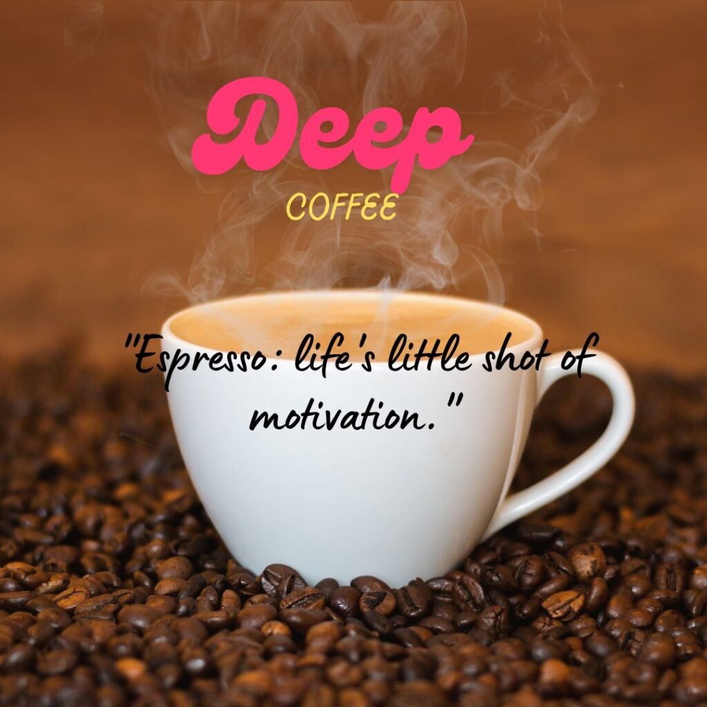 Deep Coffee Quotes