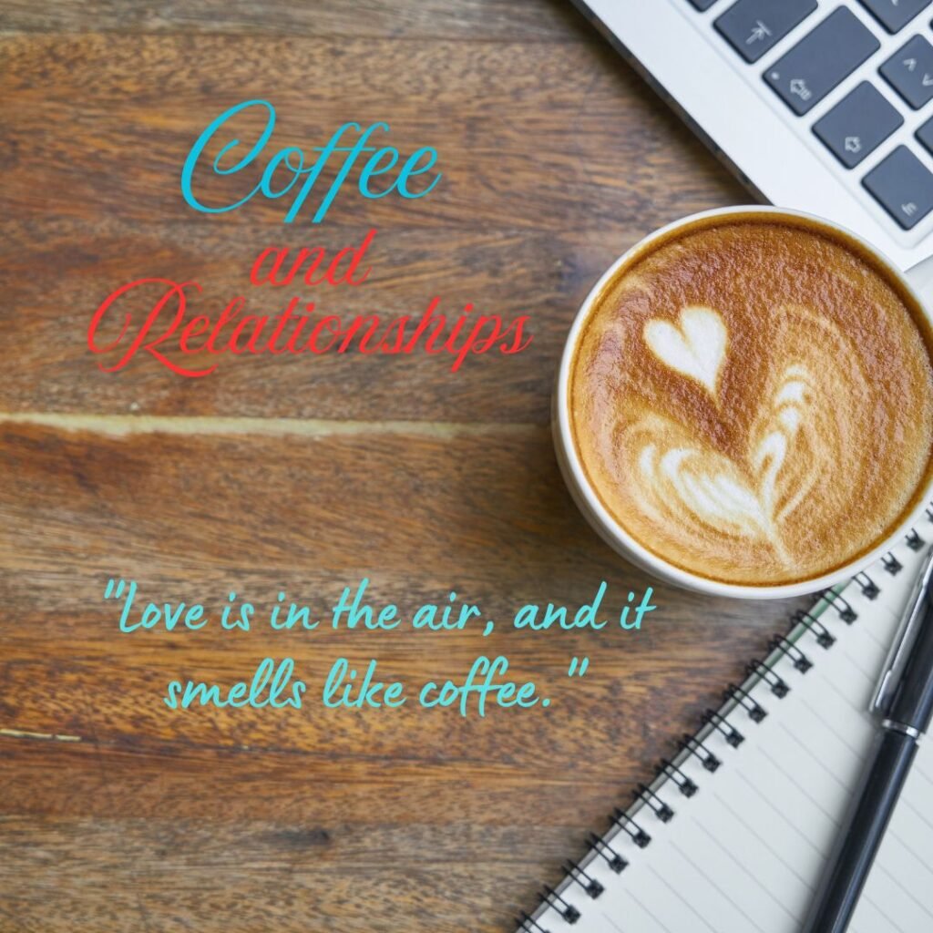 Coffee and Relationships