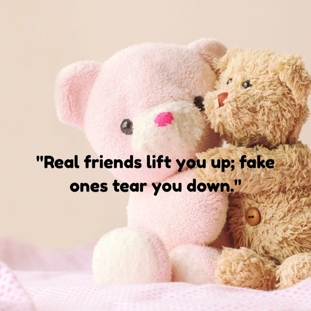 The difference between a real friend and a fake one is tremendous.