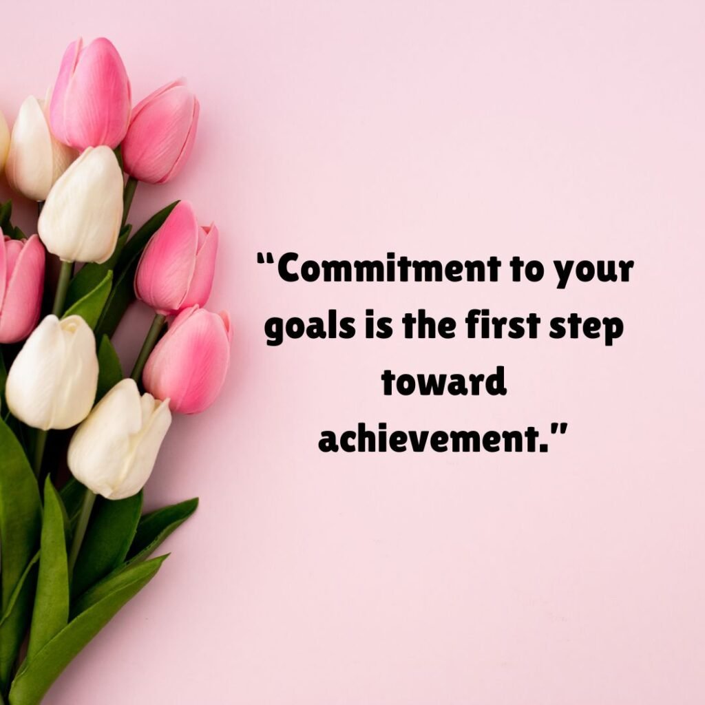 The Role of Commitment Quotes in Achieving Your Goals