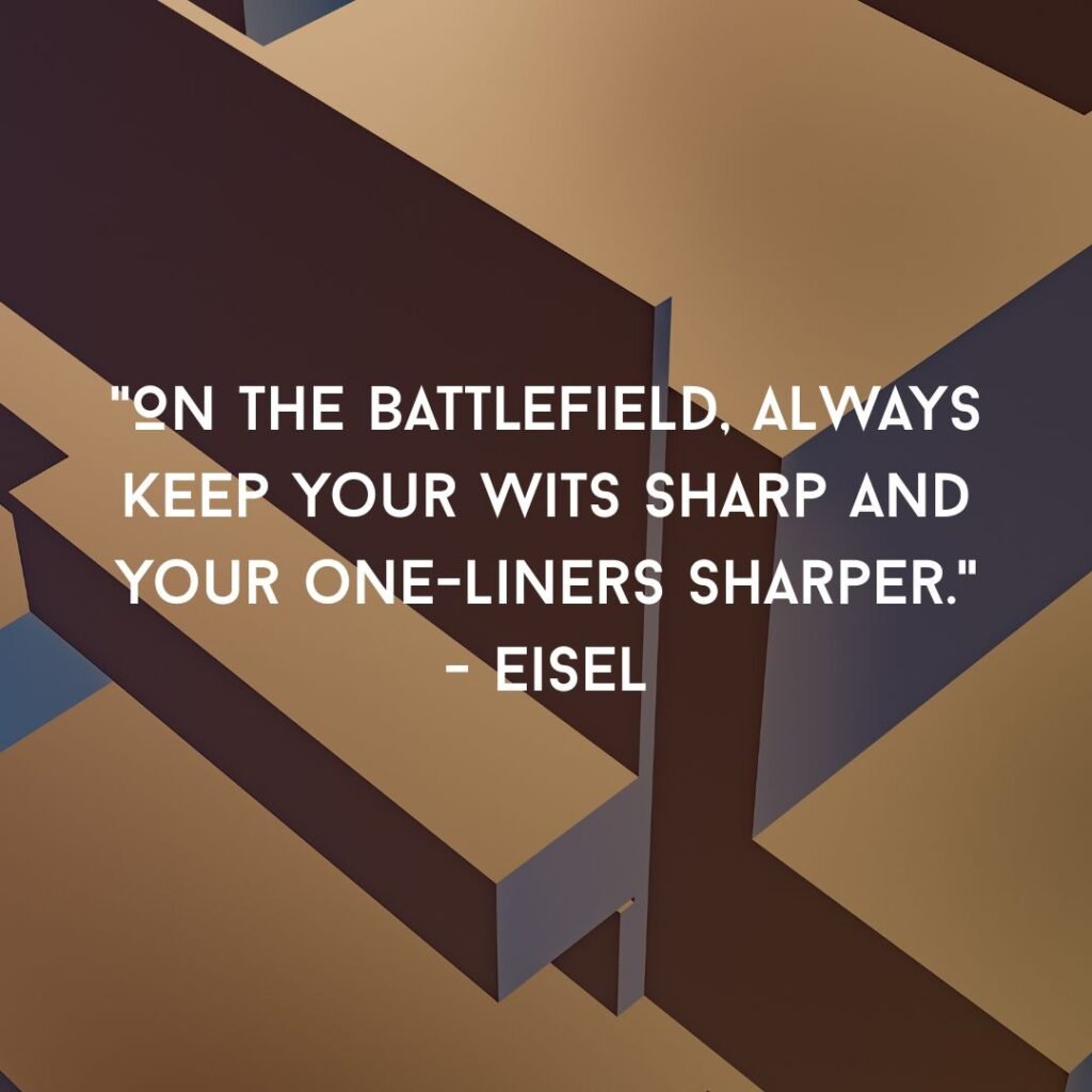 Battlefield Wisdom... and Witty Comebacks
