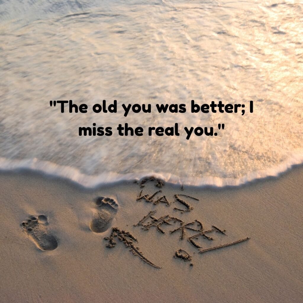 The old you was better.