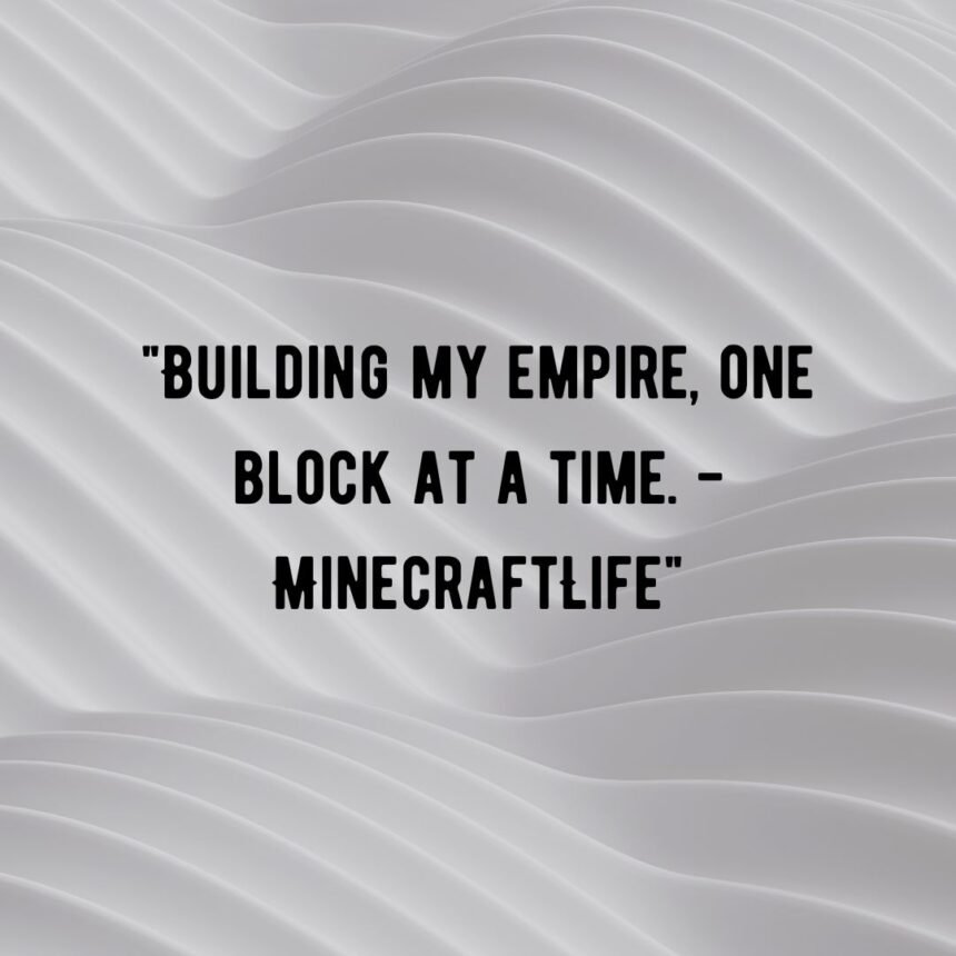 Best Minecraft Quotes to Inspire Your Creativity