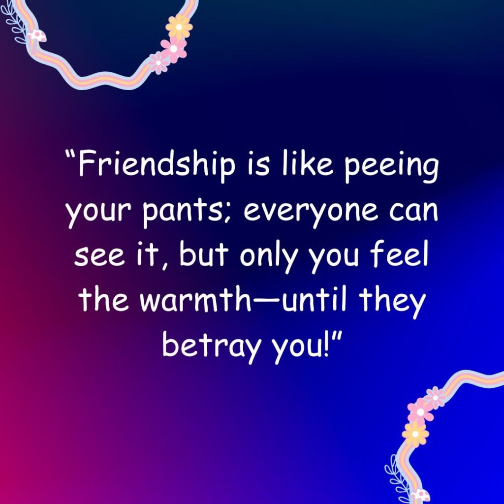 Funny Quotes of Betrayal Friends
