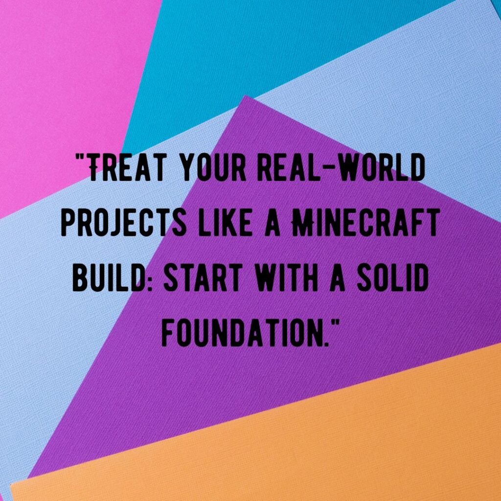 Minecraft Wisdom for Real-World Application