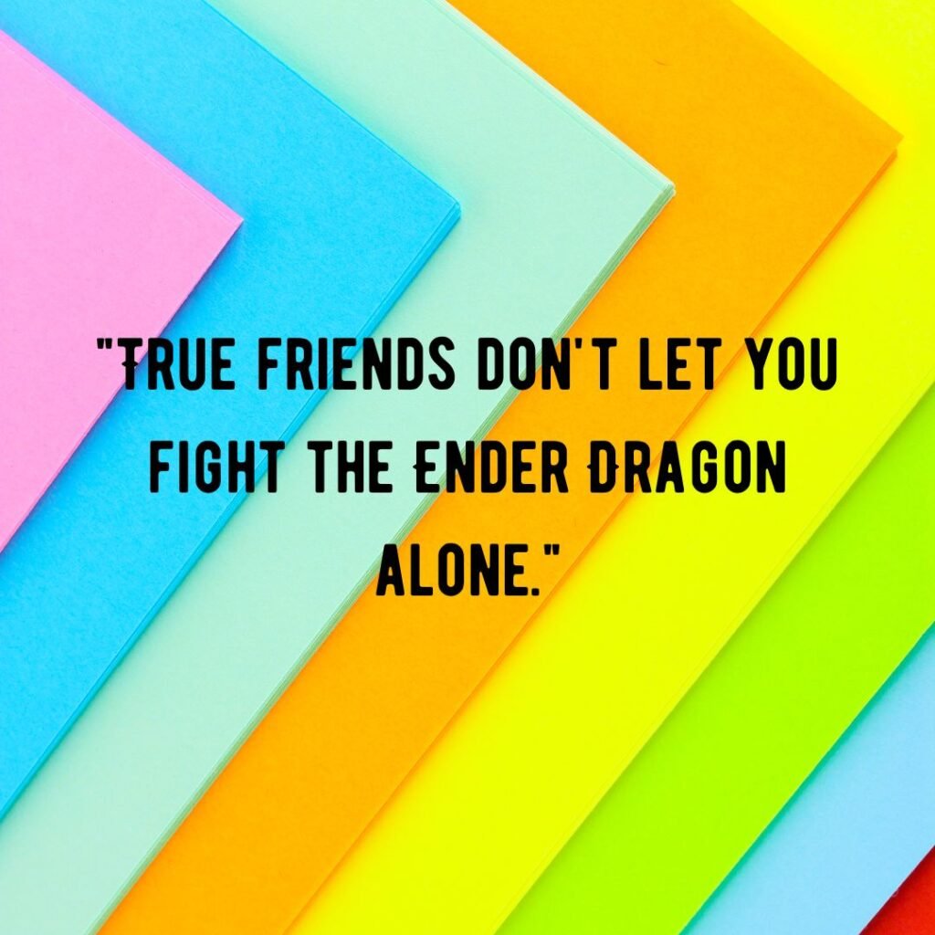 Minecraft Quotes About Friendship and Teamwork