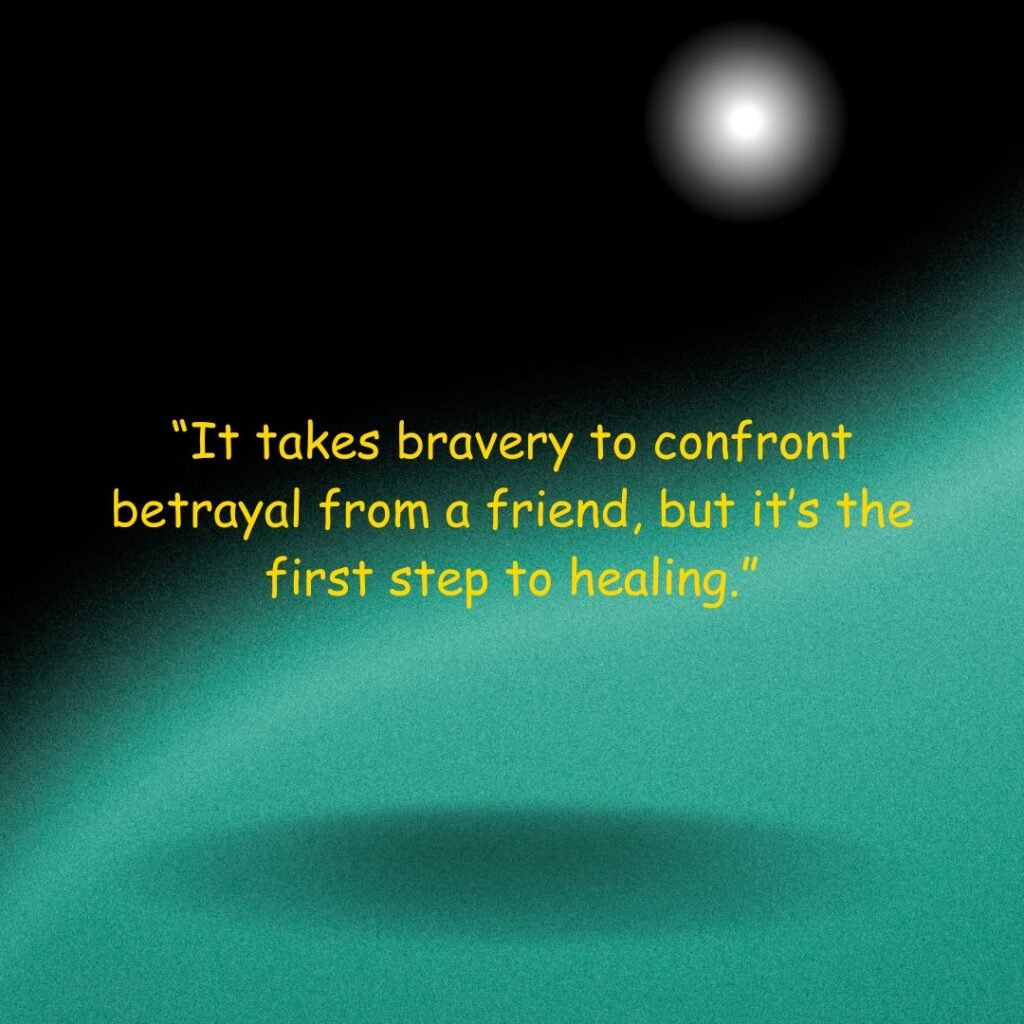 Brave Betrayal from a Friend Quotes