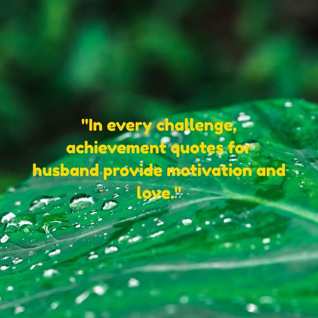 Achievement Quotes for Husband