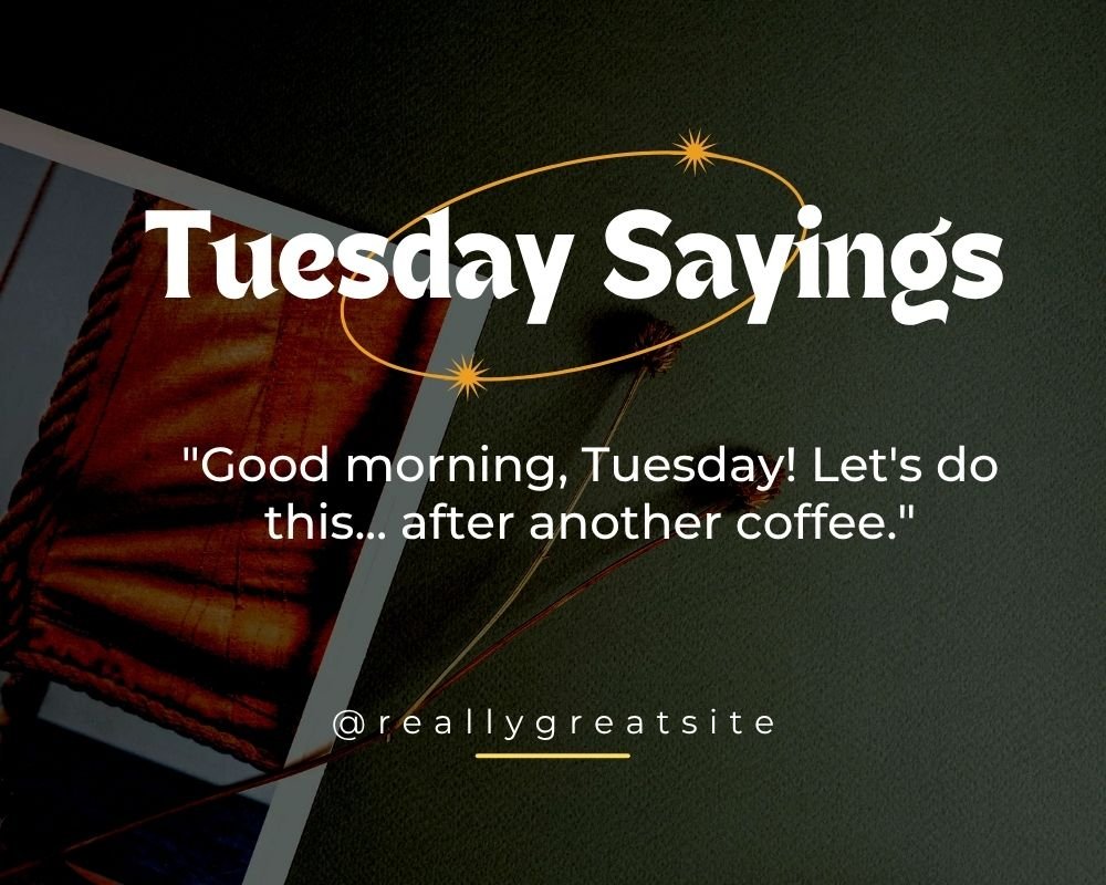 Good Tuesday Sayings
