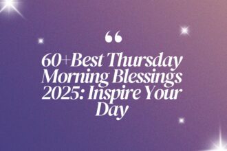 60+Best Thursday Morning Blessings 2025: Inspire Your Day