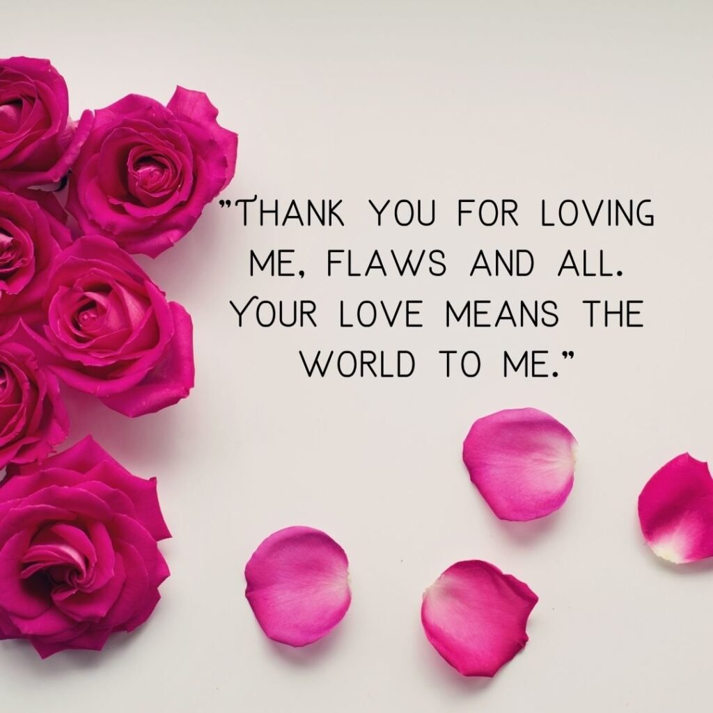 120+ Thank You For Loving Me Quotes!