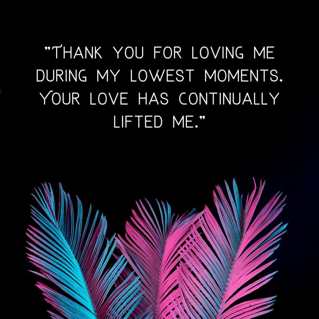 120+ Thank You For Loving Me Quotes!