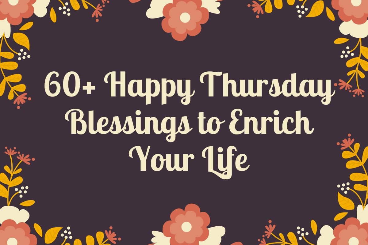 60+ Happy Thursday Blessings to Enrich Your Life