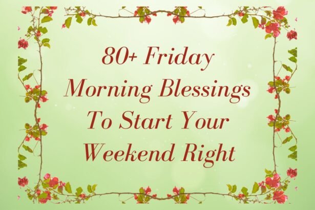 80+ Friday Morning Blessings To Start Your Weekend Right