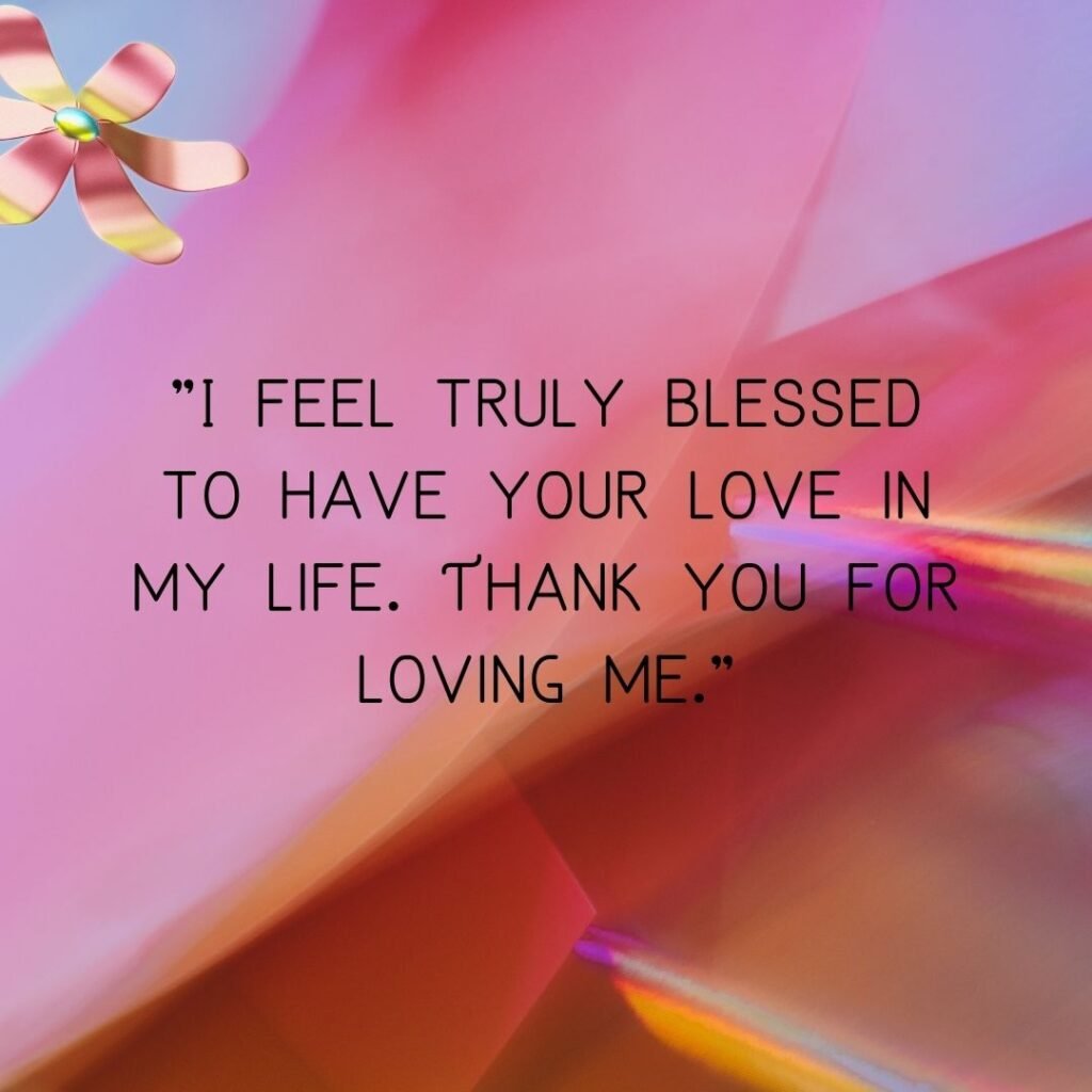 120+ Thank You For Loving Me Quotes!