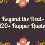 Beyond the Beat— 120+ Rapper Quotes