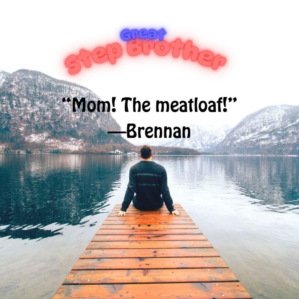 Great Step Brothers quotes​
