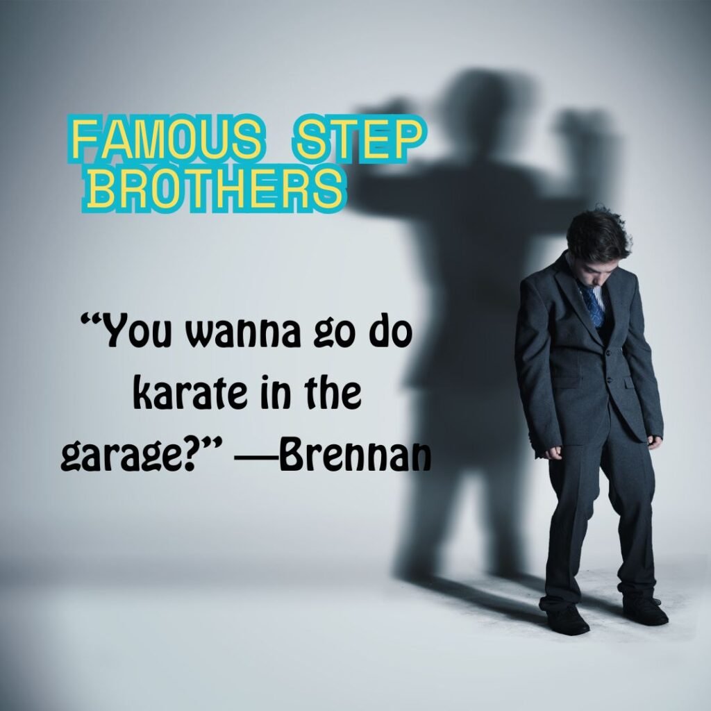 Step Brother's famous quotes​