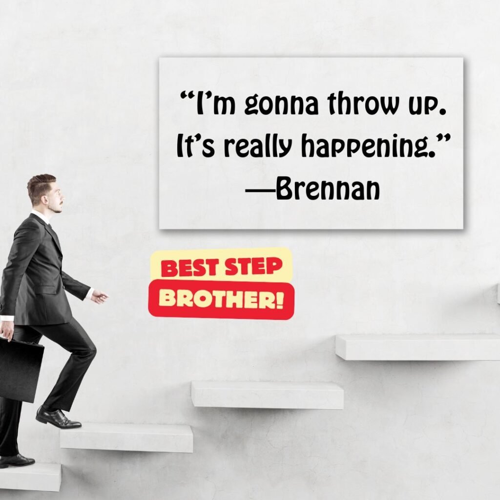 Quotes about Step Brothers​