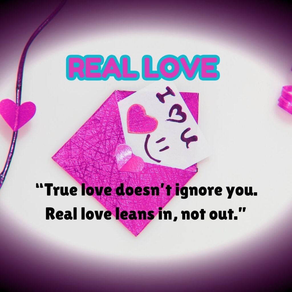 50+ quotes Finding The Truth— True Love Is When He Ignores You?