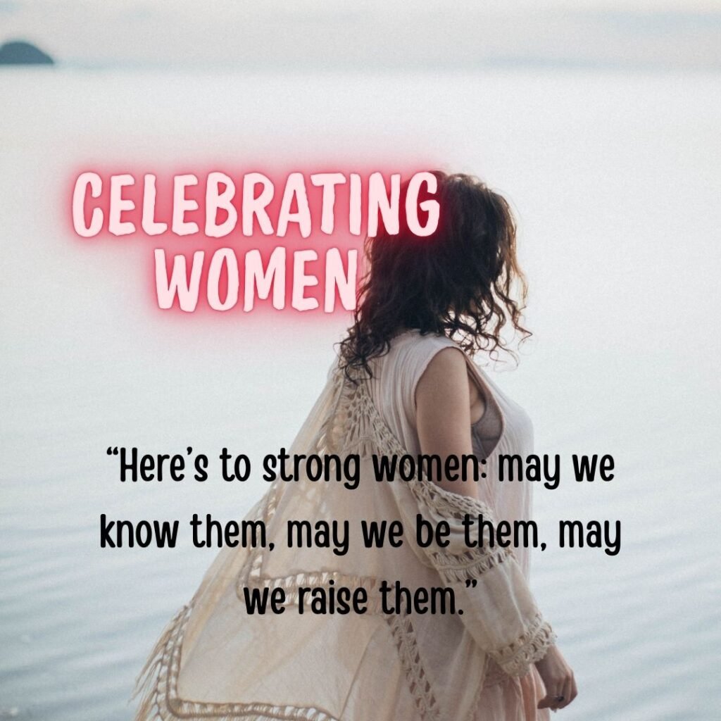 Celebrating Women With Quotes of Wisdom