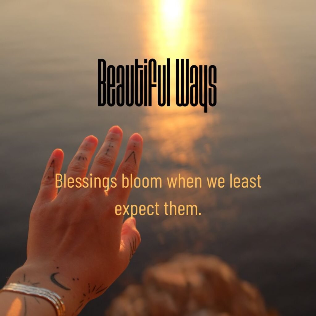 Beautiful Ways to Understand Life’s Blessings