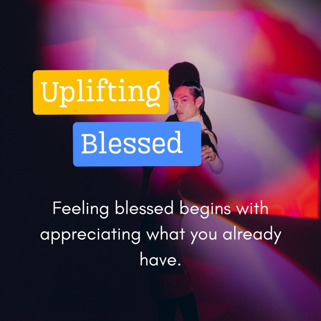 Uplifting Blessed Quotes for Daily Gratitude