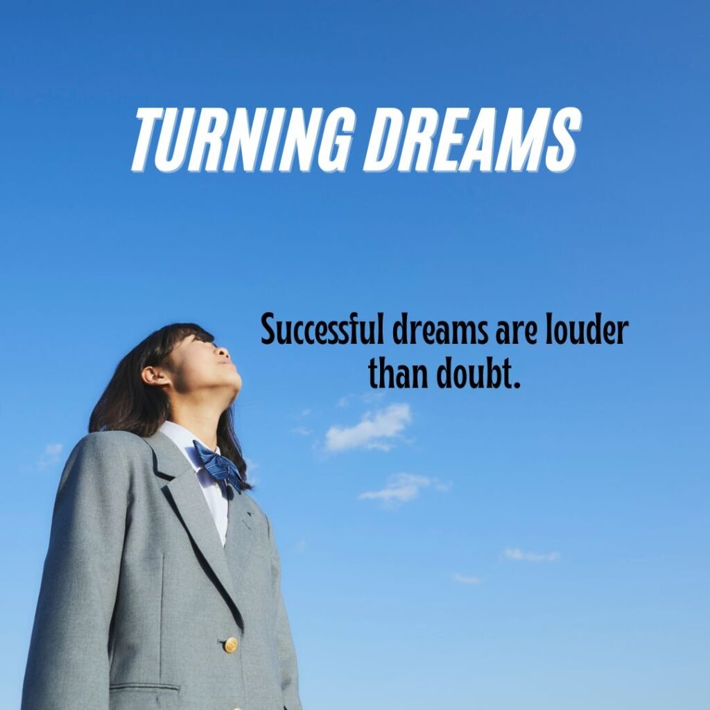 Turning Dreams Into Reality